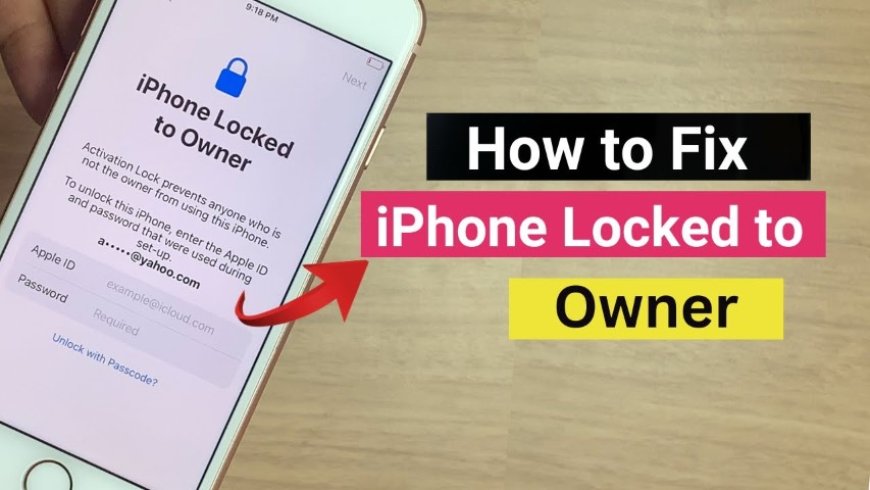 How to Fix iPhone Locked to Owner