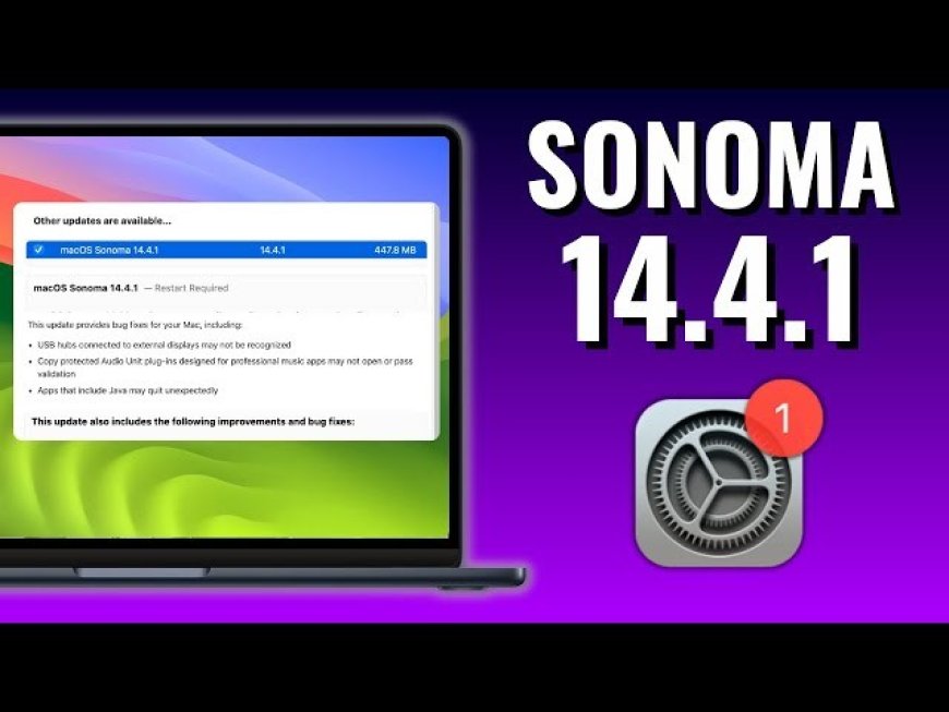 Mac OS Sonoma 14.4.1, What's New?